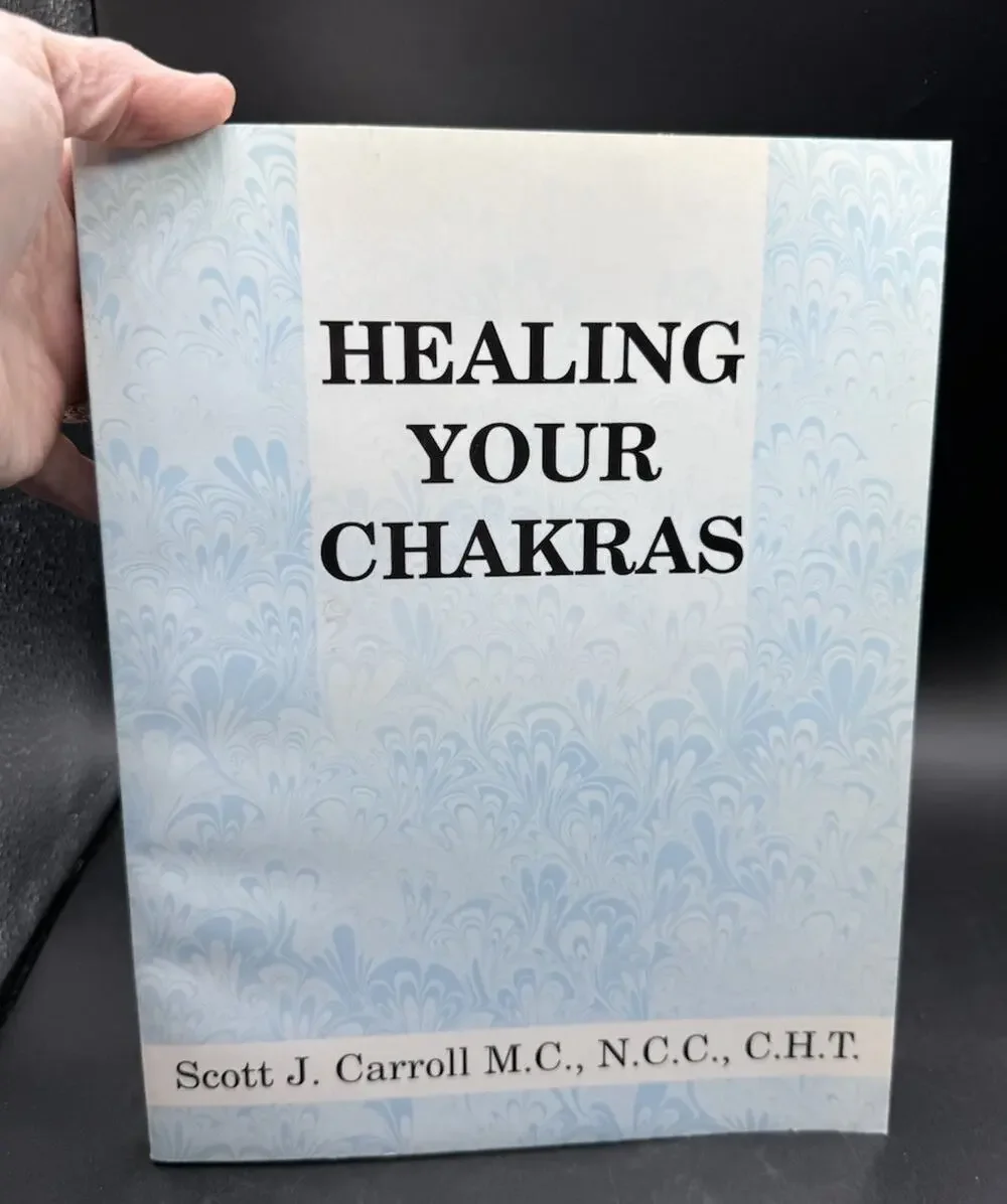 Healing Your Chakras The Way to Overcome Mental Illness by Scott J. Carroll